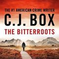 Cover Art for 9781786693402, The Bitterroots by C.J. Box