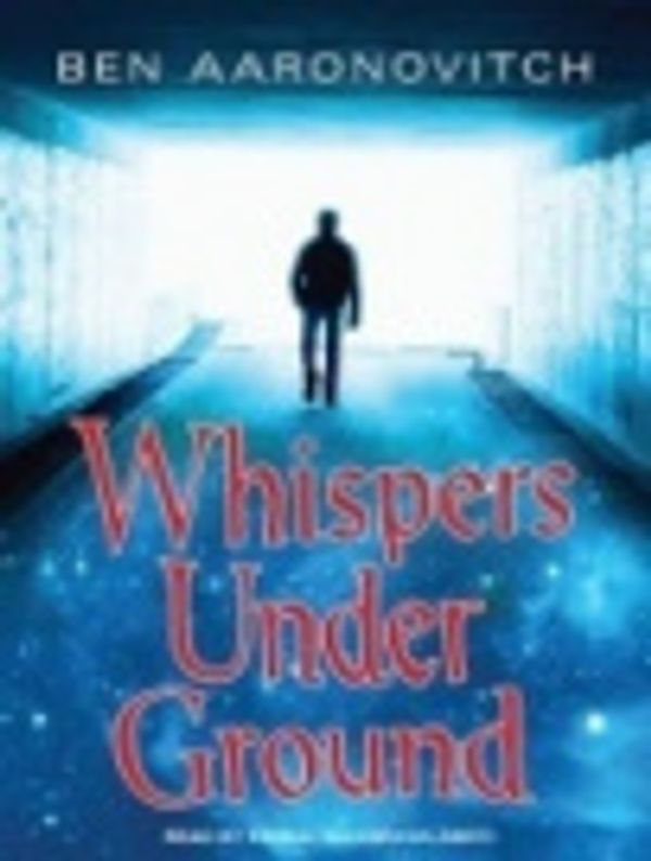 Cover Art for 9781445022918, Whispers Under Ground by Ben Aaronovitch