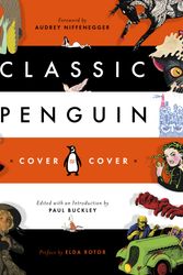 Cover Art for 9780143110132, Classic Penguin: Cover to Cover by Audrey Niffenegger, Paul Buckley