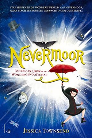 Cover Art for 9789024578634, Nevermoor 1 - Morrigan Crow en het Wondergenootschap by Jessica Townsend