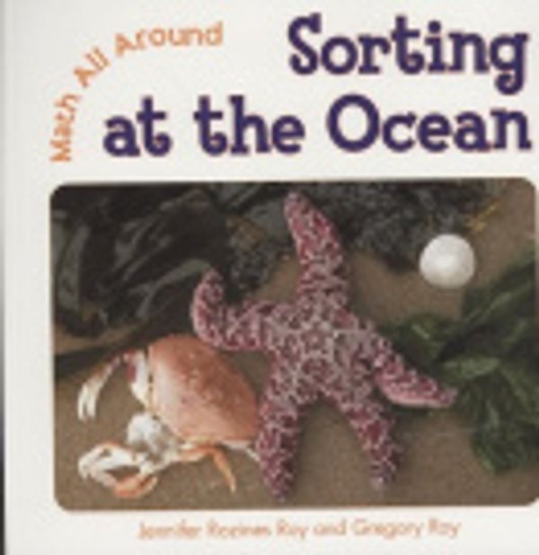 Cover Art for 9780761434085, Sorting at the Ocean by Jennifer Rozines Roy, Gregory Roy