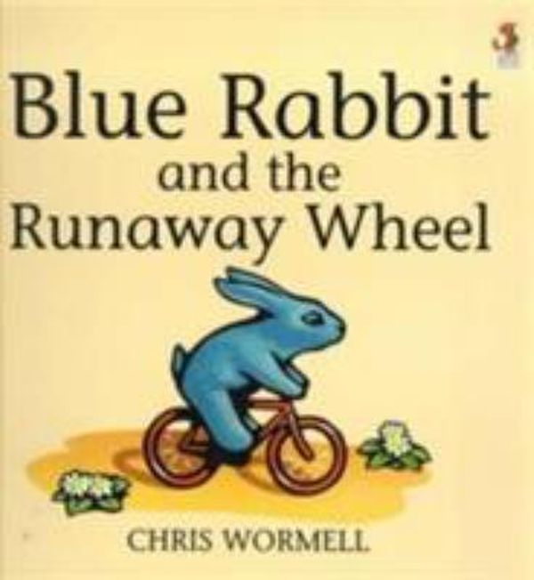 Cover Art for 9780099413882, Blue Rabbit and The Runaway Wheel by Chris Wormell