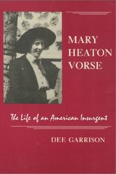 Cover Art for 9780877227816, Mary Heaton Vorse: The Life of an American Insurgent (American Civilization) by Dee Garrison