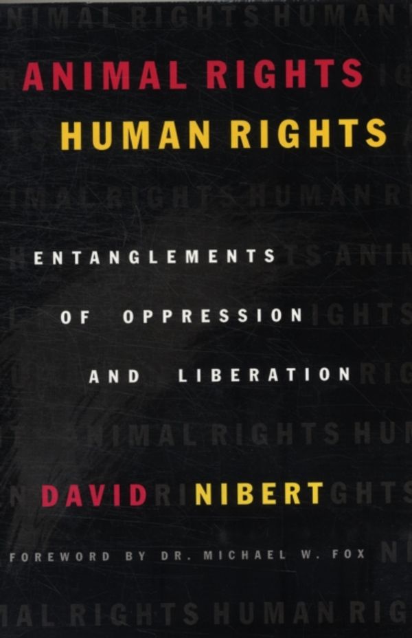Cover Art for 9780742517769, Animal Rights/Human Rights by David Nibert
