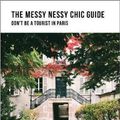 Cover Art for 9781909399976, Don't be a Tourist in Paris: A Messy Nessy Chic Guide by Vanessa Grall