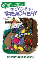 Cover Art for 9781534413979, Bicycle to Treachery: A Miss Mallard Mystery (Quix) by Robert Quackenbush
