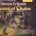 Cover Art for 9781469225739, House of Chains by Steven Erikson