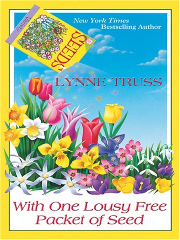 Cover Art for 9781597220606, With One Lousy Free Packet of Seed by Lynne Truss