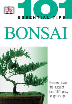 Cover Art for 9780789496874, 101 Essential Tips: Bonsai by Harry Tomlinson