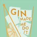 Cover Art for 9781449499709, Gin Made Me Do It by Jassy Davis
