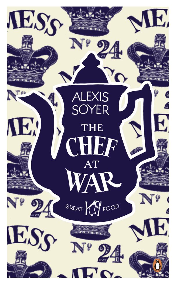Cover Art for 9780241950913, The Chef at War: Great Food by Soyer Alexis