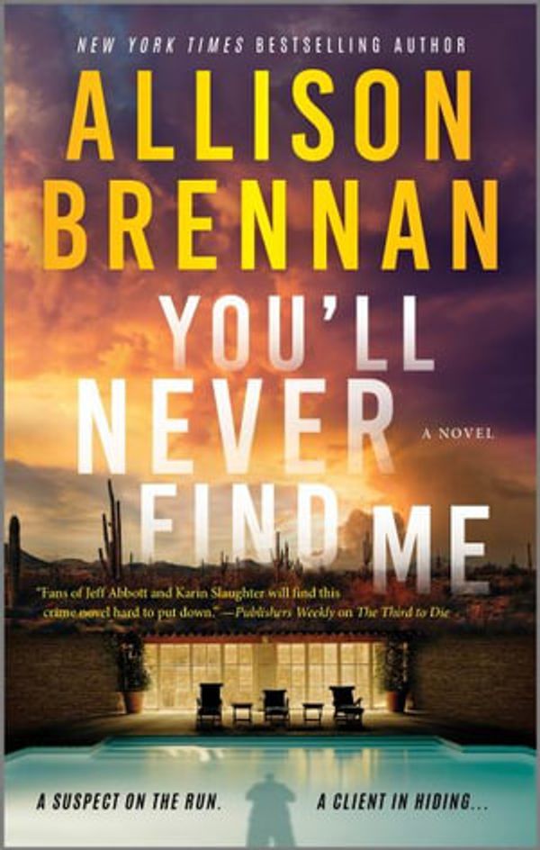 Cover Art for 9780778305279, You'll Never Find Me by Allison Brennan