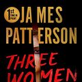 Cover Art for 9781538715451, Three Women Disappear: with bonus novel Come and Get Us by James Patterson, Shan Serafin