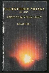 Cover Art for 9780972285407, Descent from Niitaka, 1941-45: First Flag over Japan by R. D. Miller
