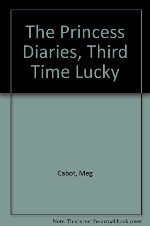 Cover Art for 9780754079002, The Princess Diaries, Third Time Lucky by Meg Cabot