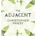 Cover Art for 9780575105393, The Adjacent by Christopher Priest
