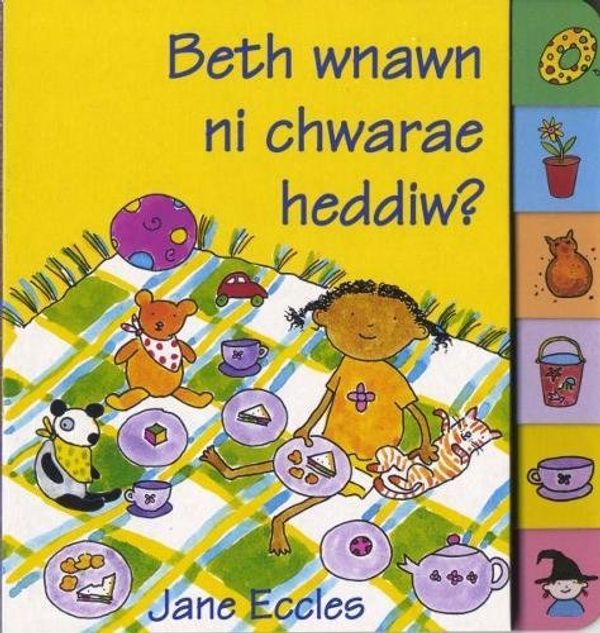 Cover Art for 9780852842331, Beth Wnawn Ni Chwarae Heddiw? by Jane Eccles
