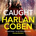 Cover Art for 9781409112518, Caught by Harlan Coben
