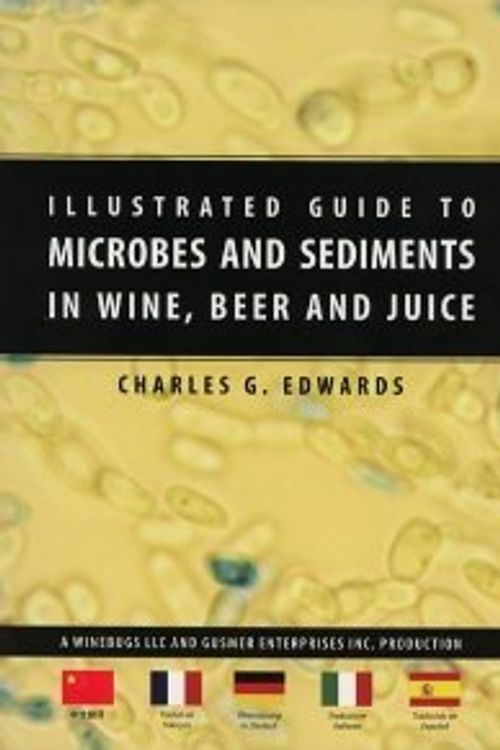 Cover Art for 9780977252206, Illustrated Guide to Microbes and Sediments in Wine, Beer & Juice by Unknown