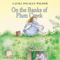 Cover Art for 9780060544003, On the Banks of Plum Creek by Laura Ingalls Wilder