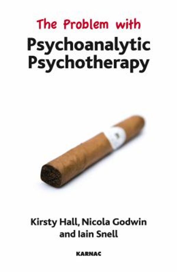 Cover Art for 9781855758353, The Problem with Psychoanalytic Psychotherapy by Unknown