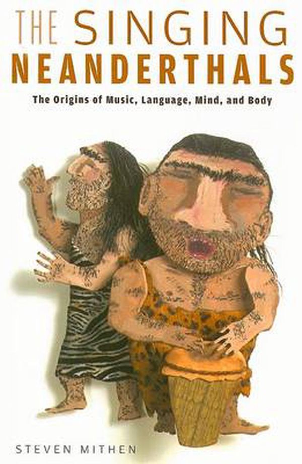 Cover Art for 9780674025592, The Singing Neanderthals by Steven Mithen