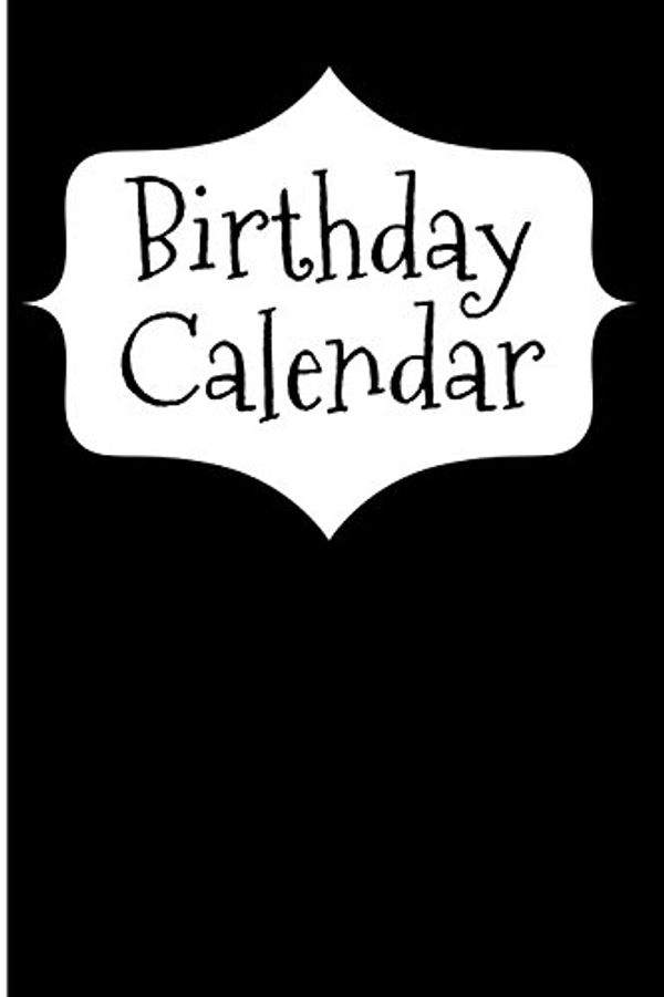 Cover Art for 9781979799669, Birthday Calendar6x9 Portable Perpetual Calendar - Record Birthd... by Signature Logbooks