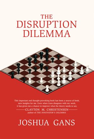 Cover Art for 9780262034487, The Disruption Dilemma by Joshua Gans