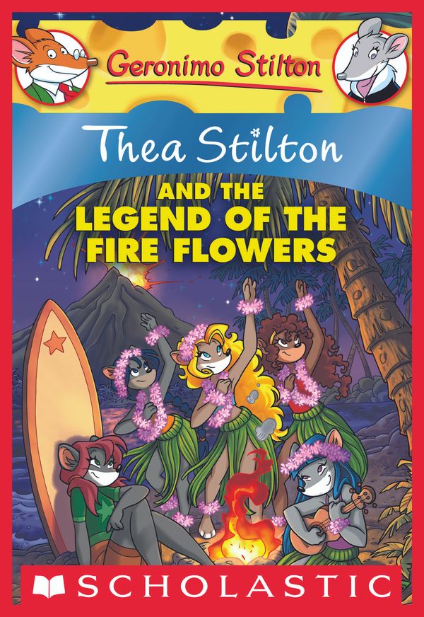 Cover Art for 9780545540247, Thea Stilton #15: Thea Stilton and the Legend of the Fire Flowers by Thea Stilton