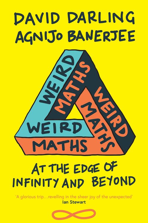 Cover Art for 9781786074850, Weird Maths: At the Edge of Infinity and Beyond by David Darling, Agnijo Banerjee