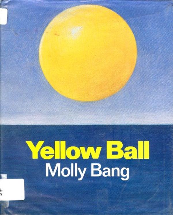 Cover Art for 9780688063146, Yellow Ball by Molly Bang