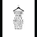 Cover Art for 9780007432530, To Die For: Is Fashion Wearing Out the World? by Lucy Siegle