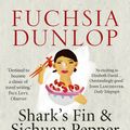 Cover Art for 9781446489291, Shark's Fin and Sichuan Pepper: A sweet-sour memoir of eating in China by Fuchsia Dunlop