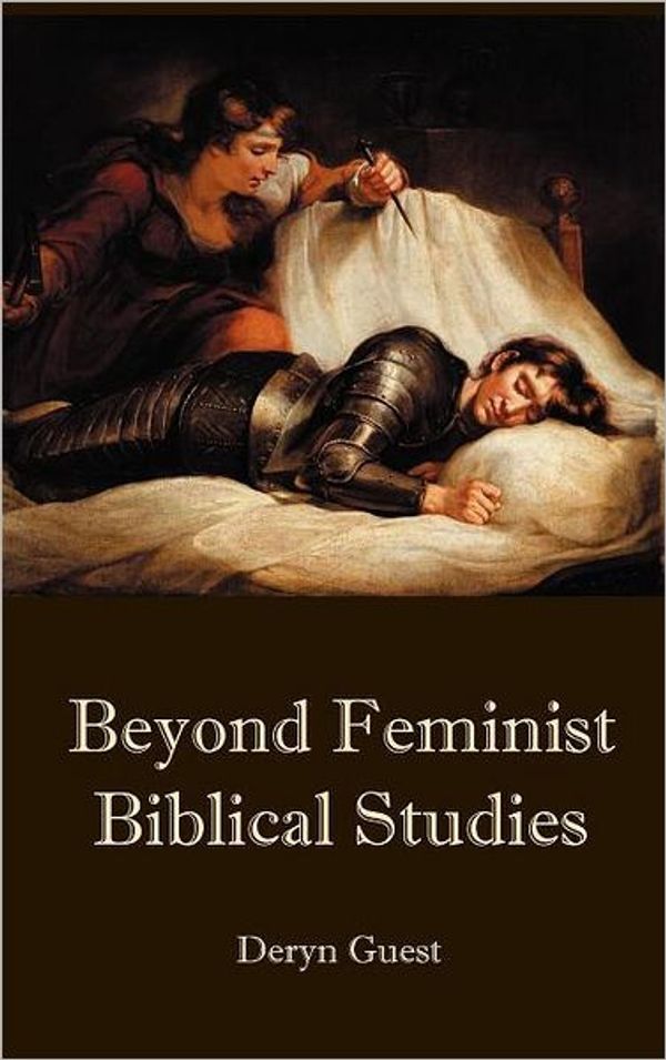 Cover Art for 9781907534621, Beyond Feminist Biblical Studies by Deryn Guest