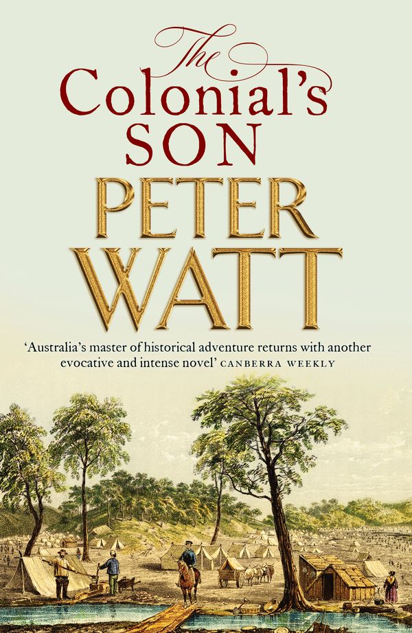 Cover Art for 9781760988432, The Colonial's Son by Peter Watt