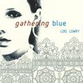 Cover Art for 9780747555926, Gathering Blue by Lois Lowry