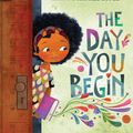 Cover Art for 9781524741730, The Day You Begin by Jacqueline Woodson