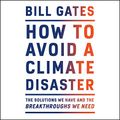 Cover Art for B082QYFLDR, How to Avoid a Climate Disaster by Bill Gates