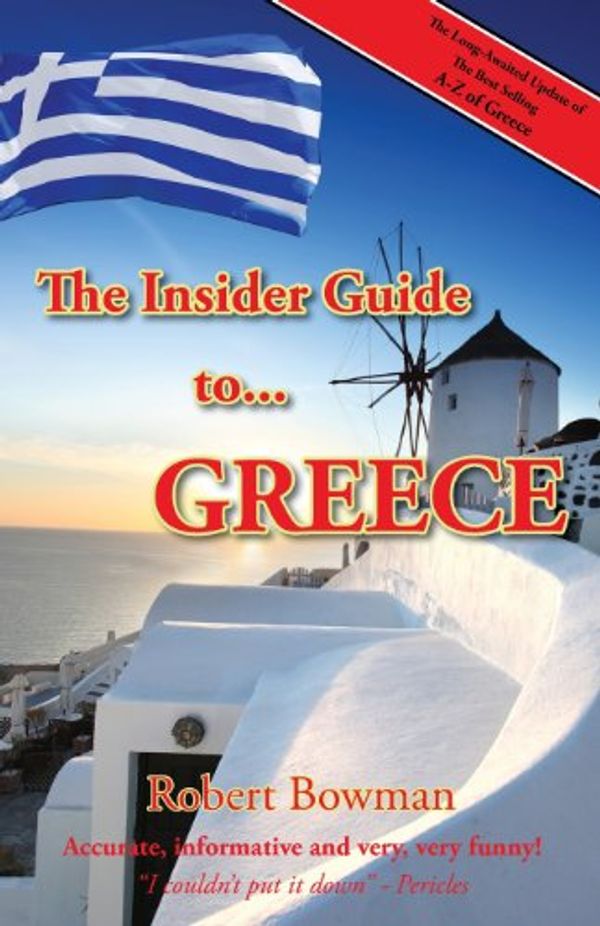 Cover Art for 9780755216314, The Insider Guide to Greece by Robert Bowman
