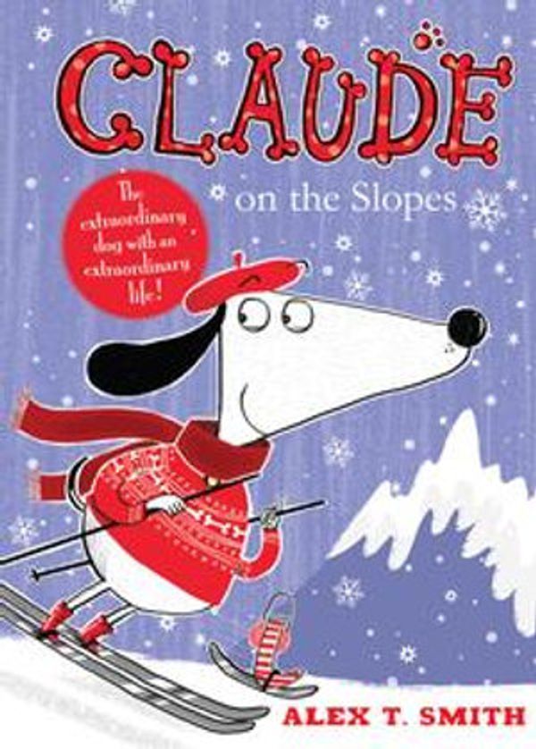 Cover Art for 9781444919271, Claude on the Slopes by Alex T. Smith