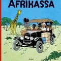 Cover Art for 9789511214106, Tintti Afrikassa by Hergé, Heikki Kaukoranta, Soile Kaukoranta