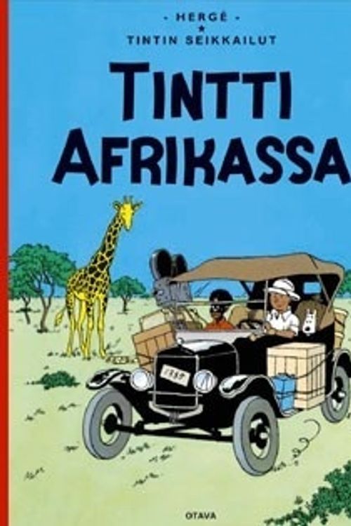 Cover Art for 9789511214106, Tintti Afrikassa by Hergé, Heikki Kaukoranta, Soile Kaukoranta