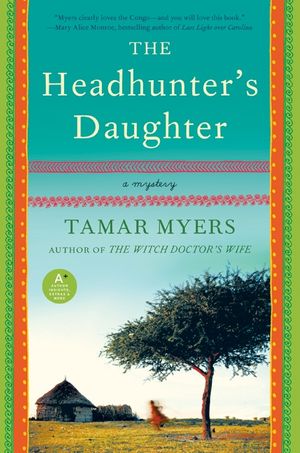 Cover Art for 9780061997648, The Headhunter's Daughter by Tamar Myers