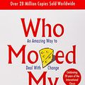 Cover Art for 8601400456279, Who Moved My Cheese by Spencer Johnson