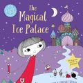 Cover Art for 9781471168703, The Magical Ice Palace by Suzanne Smith, Lindsay Taylor