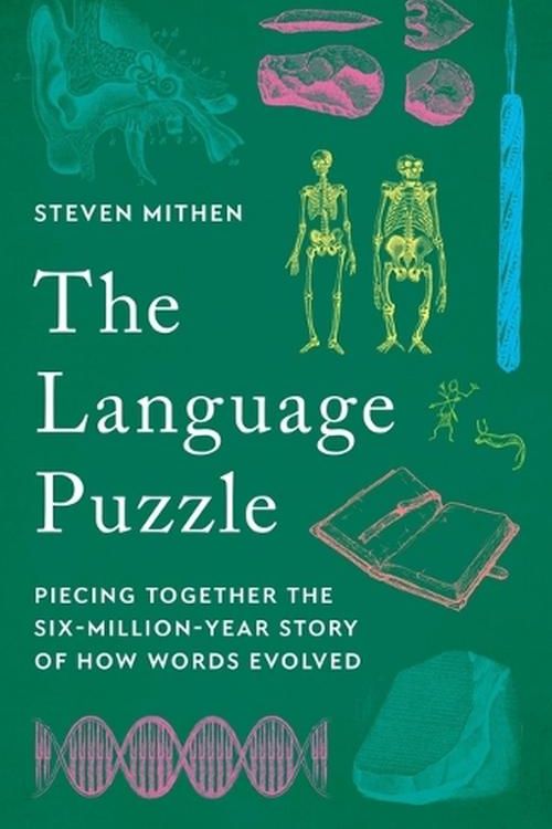 Cover Art for 9781541605381, The Language Puzzle: Piecing Together the Six-Million-Year Story of How Words Evolved by Steven Mithen