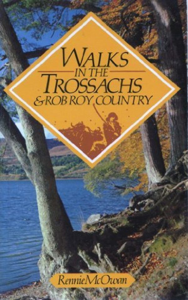 Cover Art for 9780715205631, Walks in the Trossachs and Rob Roy Country by Rennie McOwan