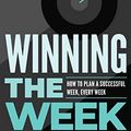 Cover Art for B0B41HM5MB, Winning the Week: How To Plan A Successful Week, Every Week by Demir Bentley, Carey Bentley