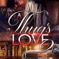 Cover Art for B0713X5XZY, A Thug's Love 2 by Jessica N. Watkins