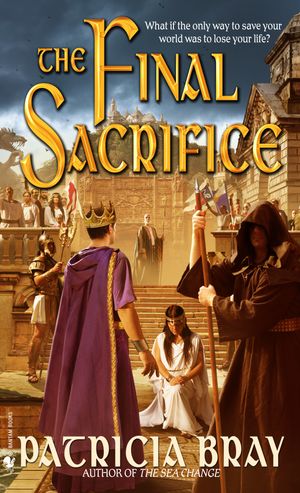 Cover Art for 9780553588781, The Final Sacrifice by Patricia Bray